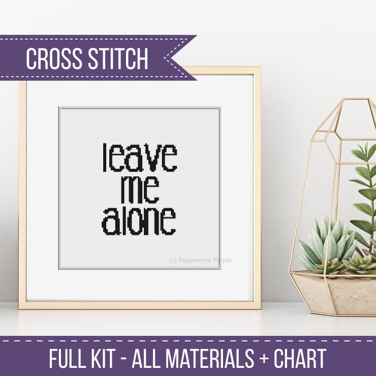 Leave Me Alone Kit Cross Stitch Kit by Peppermint Purple