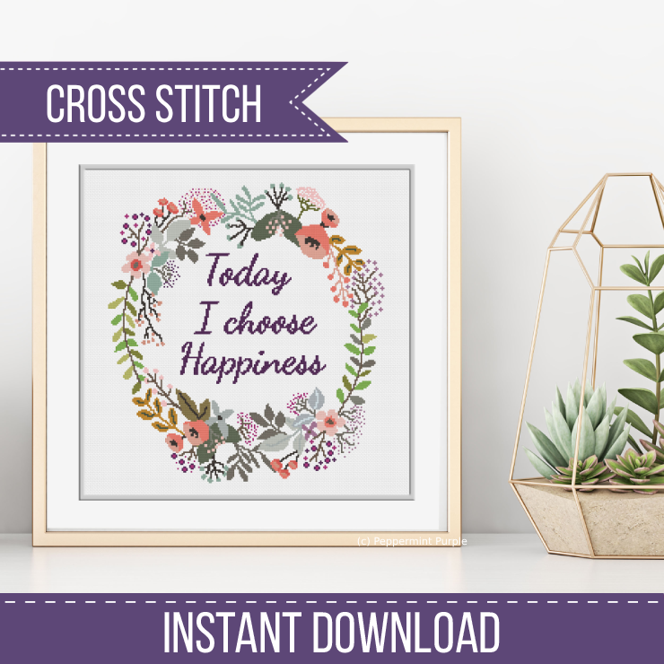 Today I Choose Happiness Cross Stitch Pattern by Peppermint Purple