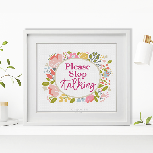 Please Stop Talking Cross Stitch Pattern by Peppermint Purple