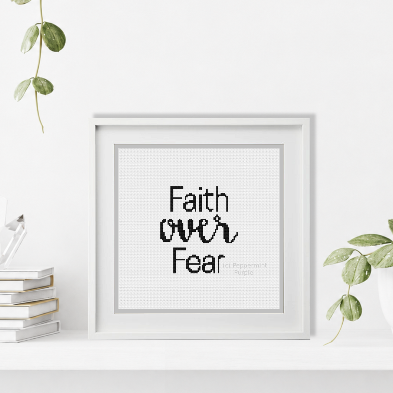 Faith Over Fear Cross Stitch Pattern by Peppermint Purple